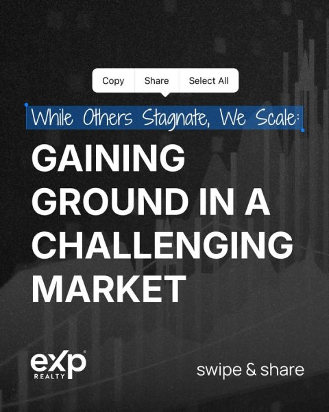 Advertisement, Poster, Text. Text: Copy Share Select All While Others Stagnate, We Scale: GAINING GROUND IN A CHALLENGING MARKET exp REALTY swipe &amp; share