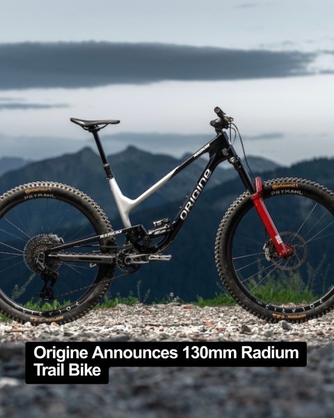 Bicycle, Mountain Bike, Vehicle. Text: PRYMAHL PRYMAHL ORIGINE Origine Announces 130mm Radium Trail Bike