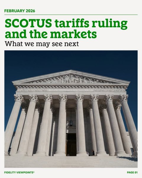Temple, Pillar, Shrine. Text: FEBRUARY 2026 SCOTUS tariffs ruling and the markets What we may see next FIDELITY VIEWPOINTS® PAGE 01