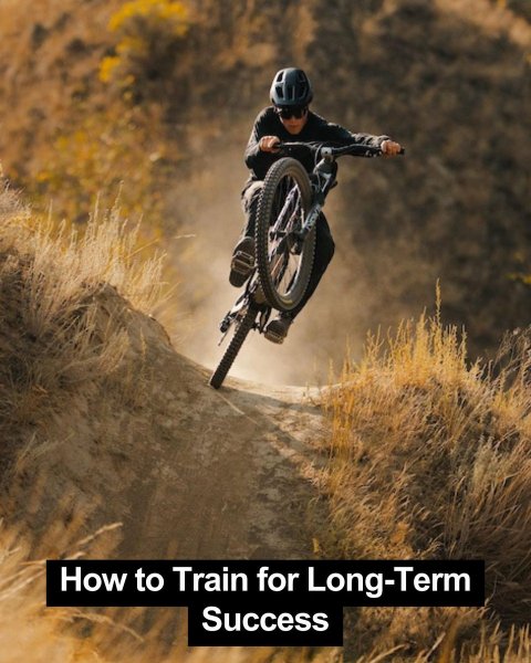 Helmet, Person, Bicycle. Text: How to Train for Long-Term Success