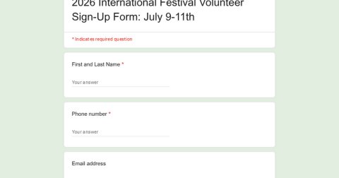 Page, Text, Paper. Text: 2026 International Festival Volunteer Sign-Up Form: July 9-11th First and Last Name * Your answer Email address