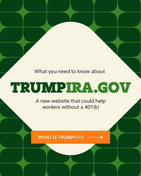 Advertisement, Poster, Paper. Text: What you need to know about TRUMPIRA.GOV A new website that could help workers without a 401(k) WHAT IS TRUMPIRA?