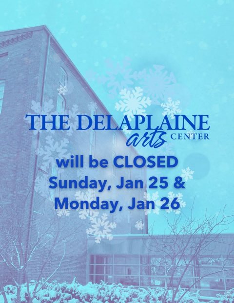 Nature, Outdoors, Advertisement. Text: THE DELAPLAINE arts CENTER will be CLOSED Sunday, Jan 25 &amp; Monday, Jan 26