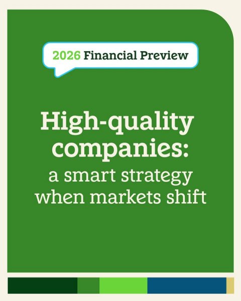 Advertisement, Poster, Text. Text: 2026 Financial Preview High-quality companies: a smart strategy when markets shift