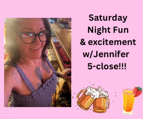 Glasses, Person, Woman. Text: Saturday Night Fun &amp; excitement w/Jennifer 5-close!!!