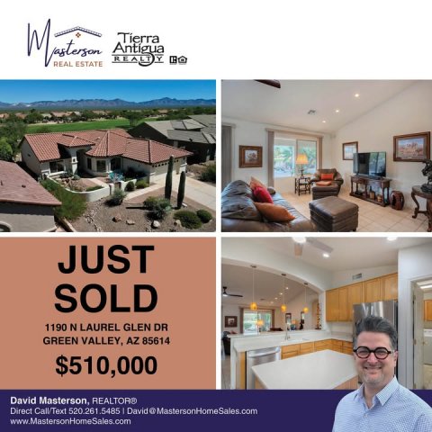 Advertisement, Poster, Person. Text: Tierra Antígua REAL ESTATE JUST SOLD 1190 N LAUREL GLEN DR GREEN VALLEY, AZ 85614 $510,000 David Masterson, REALTOR® Direct Call/Text 520.261 .5485 David@MastersonHomeSales.com www.MastersonHomeSales.com