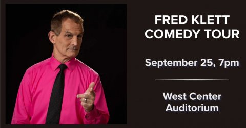 Shirt, Finger, Tie. Text: FRED KLETT COMEDY TOUR September 25, 7pm West Center Auditorium