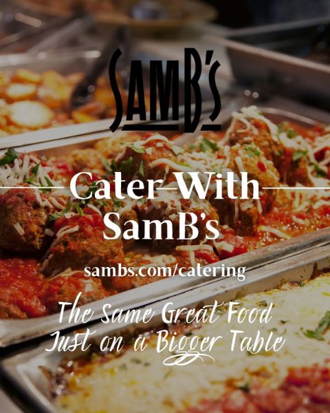 Meal, Cafeteria, Restaurant. Text: SAMB'S SamB's sambs.com/catering The Same Great Food Just on a Bigger Table