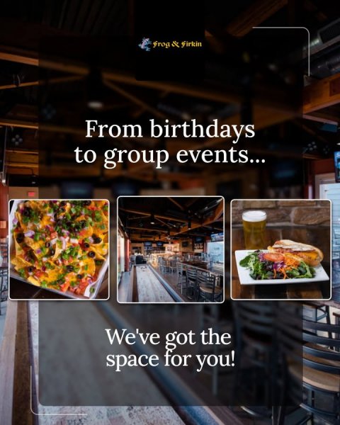 Lunch, Cafeteria, Restaurant. Text: frog &amp; Firkin From birthdays to group events... We've got the space for you!
