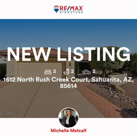 Path, Sidewalk, Street. Text: RE/MAX SIGNATURE NEW LISTING 2 2 2 1612 North Rush Creek Court, Sahuarita, AZ, 85614 Michelle Metcalf