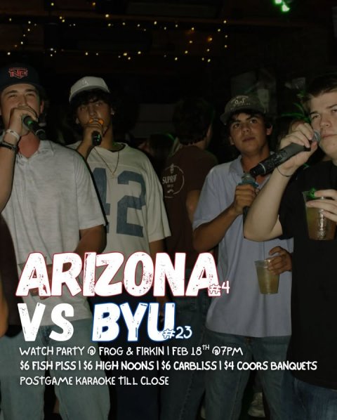 Cup, Club, Microphone. Text: VS BYU #23 WATCH PARTY @ FROG &amp; FIRKIN I FEB 18th @7PM $6 FISH PISS $6 HIGH NOONS $6 CARBLISS $4 COORS BANQUETS POSTGAME KARAOKE TILL CLOSE