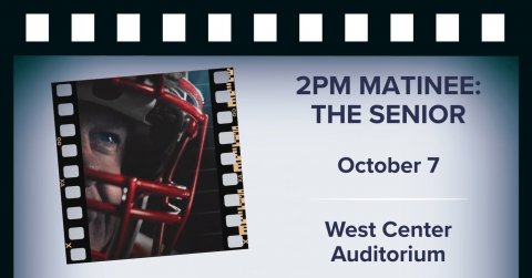 Helmet, Man, Person. Text: 2PM MATINEE: THE SENIOR October 7 West Center Auditorium