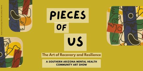 Advertisement, Sneaker, Poster. Text: PIECES OF The Art of Recovery and Resilience A SOUTHERN ARIZONA MENTAL HEALTH COMMUNITY ART SHOW