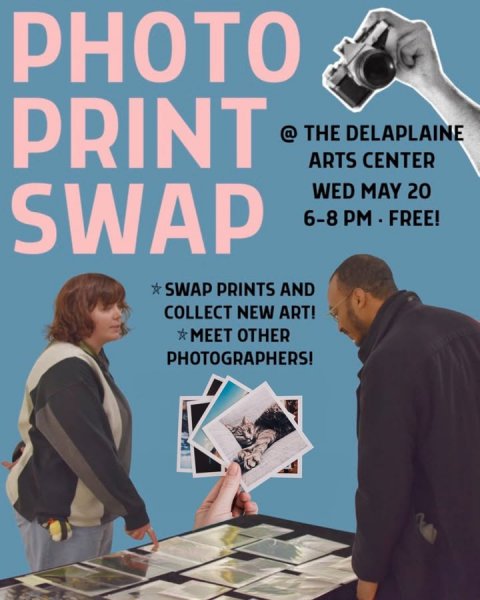 Advertisement, Poster, Person. Text: PHOTO PRINT @ THE DELAPLAINE ARTS CENTER SWAP WED MAY 20 6-8 PM FREE! SWAP PRINTS AND COLLECT NEW ART! *MEET OTHER PHOTOGRAPHERS!