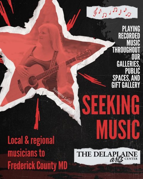 Advertisement, Poster, Guitar. Text: PLAYING RECORDED MUSIC THROUGHOUT OUR GALLERIES, PUBLIC SPACES, AND GIFT GALLERY Susanna Laird SEEKING MUSIC Local &amp; regional musicians to THE DELAPLAINE arts CENTER Frederick County MD