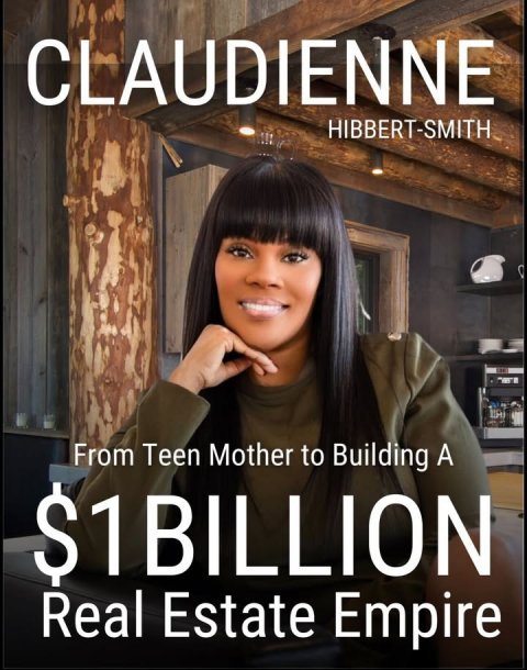 Portrait, Book, Black Hair. Text: CLAUDIENNE HIBBERT-SMITH From Teen Mother to Building A S1 BILLION Real Estate Empire