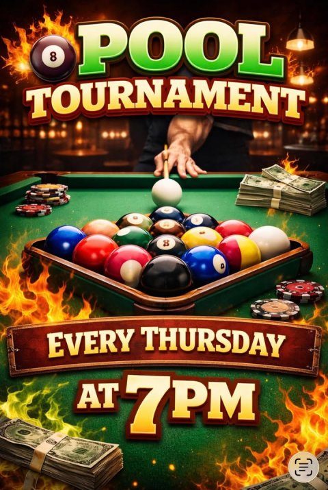 Furniture, Table, Indoors. Text: 8 POOL TOURNAMENT EVERY THURSDAY AT 7PM