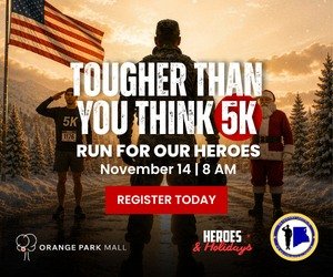Advertisement, Poster, People. Text: TOUGHER THAN 5K YOU THINK 5K RUN FOR OUR HEROES November 14 I 8 AM REGISTER TODAY HEROES ORANGE PARK MALL &amp; Holidays