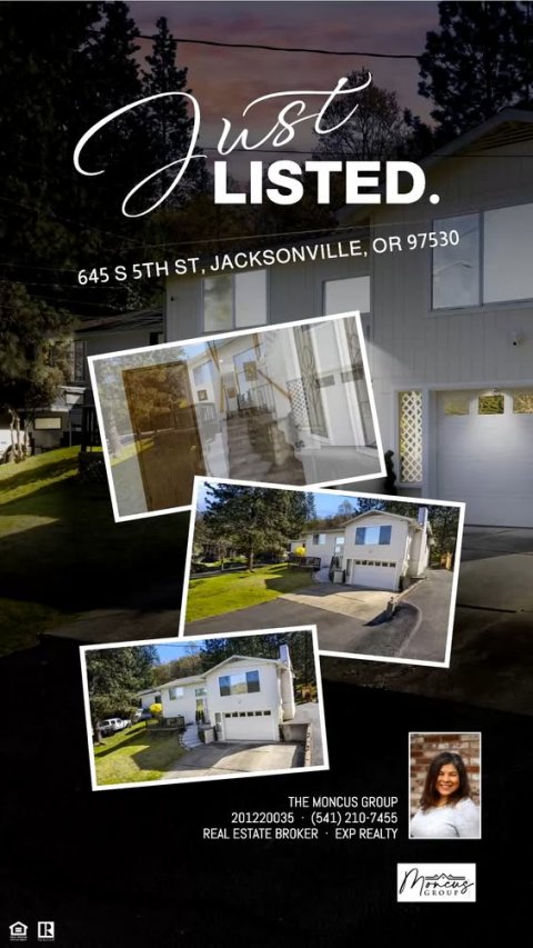 Advertisement, Poster, Person. Text: 645 S 5TH ST, JACKSONVILLE, OR 97530 THE MONCUS GROUP 201220035 (541) 210-7455 REAL ESTATE BROKER EXP REALTY