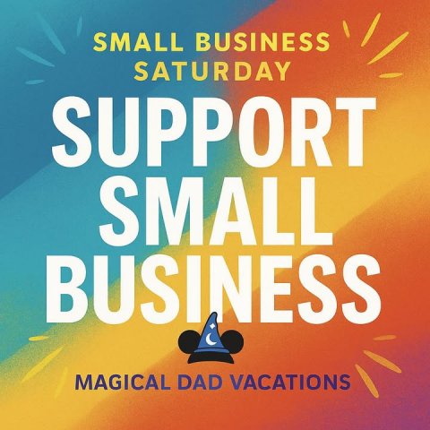 Advertisement, Poster, Book. Text: SMALL BUSINESS SATURDAY SUPPORT SMALL BUSINESS MAGICAL DAD VACATIONS
