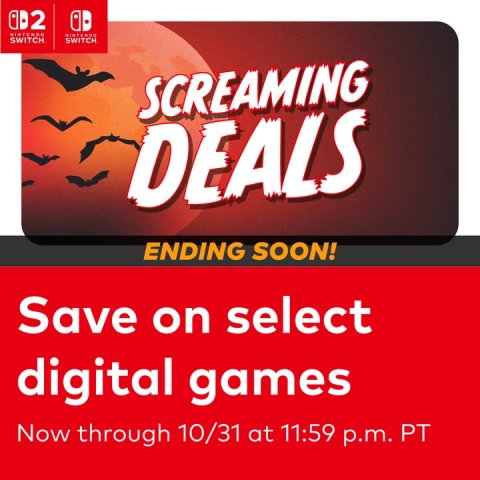 Advertisement, Poster, Text. Text: NINTENDO SWITCH SWITCH SCREAMING DEALS ENDING SOON! Save on select digital games Now through 10/31 at 11:59 p.m. PT