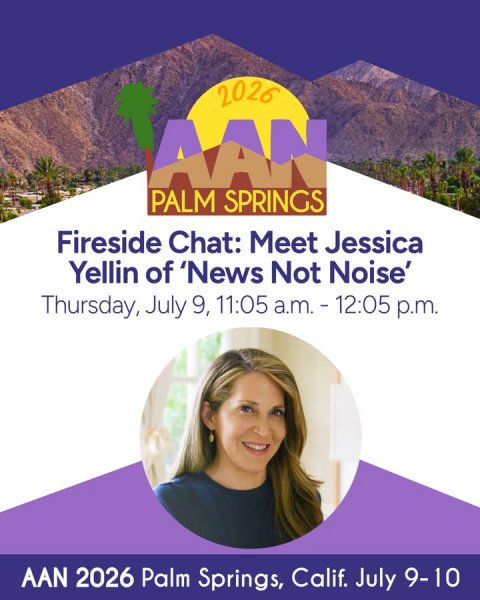 Advertisement, Poster, Person. Text: 2026 AAN PALM SPRINGS Fireside Chat: Meet Jessica Yellin of 'News Not Noise' Thursday, July 9, 11:05 a.m. - 12:05 p.m. AAN 2026 Palm Springs, Calif. July 9-10