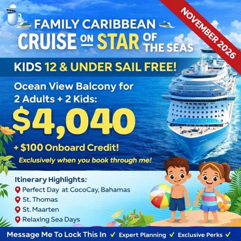 Advertisement, Poster, Boat. Text: NOVEMBER 2026 FAMILY CARIBBEAN OF THE SEAS KIDS 12 &amp; UNDER SAIL FREE! Ocean View Balcony for 2 Adults + 2 Kids: $4,040 +$100 Onboard Credit! Exclusively when you book through me! Itinerary Highlights: Perfect Day at CocoCay, Bahamas St. Thomas St. Maarten Relaxing Sea Days Message Me To Lock This In Expert Planning Exclusive Perks