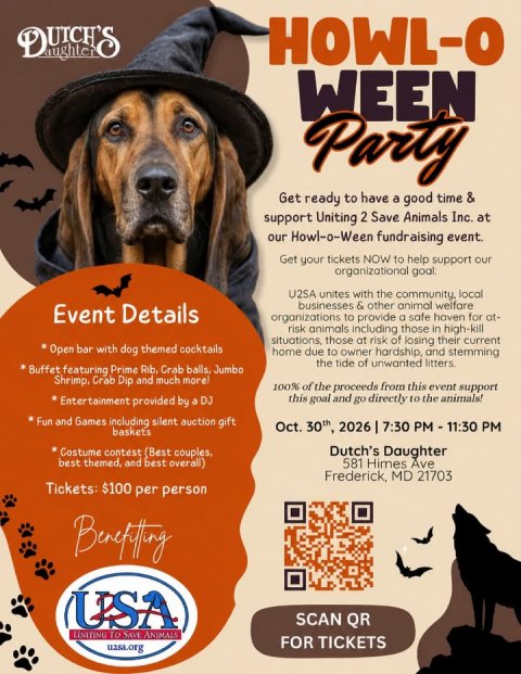 Advertisement, Poster, Hound. Text: HOWL-O WEEN Party Get ready to have a good time &amp; support Uniting 2 Save Animals Inc. at our Howl-o-Ween fundraising event. Get your tickets NOW to help support our U2SA unites with the community, local businesses &amp; other animal welfare Event Details organizations to provide a safe haven for at- risk animals including those in high-kill situations, those at risk of losing their current *Open bar with dog themed cocktails home due to owner hardship, and stemming the tide of unwanted litters. *Buffet featuring Prime Rib. Crab balls. Jumbo Shrimp. Crab Dip and much more! 100%