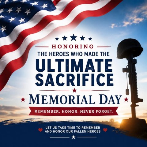 Advertisement, Poster, Flag. Text: HONORING THE HEROES WHO MADE THE ULTIMATE SACRIFICE MEMORIAL DAY REMEMBER. HONOR. NEVER FORGET. LET US TAKE TIME TO REMEMBER AND HONOR OUR FALLEN HEROES