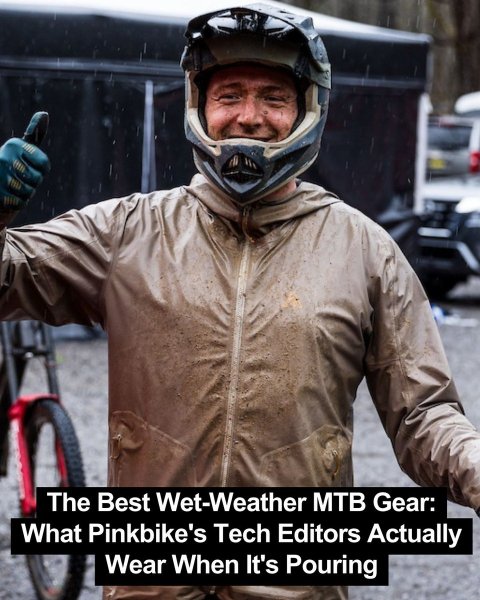 Coat, Helmet, Person. Text: The Best Wet-Weather MTB Gear: What Pinkbike's Tech Editors Actually Wear When It's Pouring