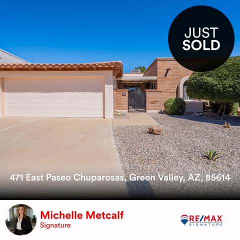 Garage, Indoors, Person. Text: JUST SOLD 471 East Paseo Chuparosas, Green Valley, AZ, 85614 Michelle Metcalf RE/MAX Signature