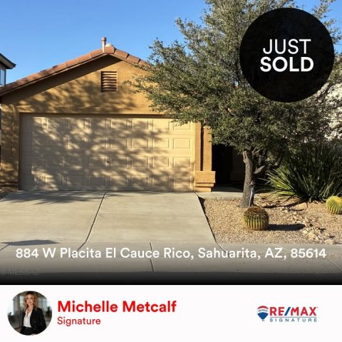 Garage, Indoors, Person. Text: JUST SOLD 884 W Placita El Cauce Rico, Sahuarita, AZ, 85614 Michelle Metcalf RE/MAX Signature