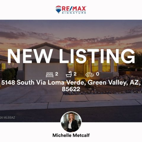 City, Person, Advertisement. Text: RE/MAX SIGNATURE NEW LISTING 2 2 5148 South Via Loma Verde, Green Valley, AZ, 85622 26 MLSSAZ Michelle Metcalf