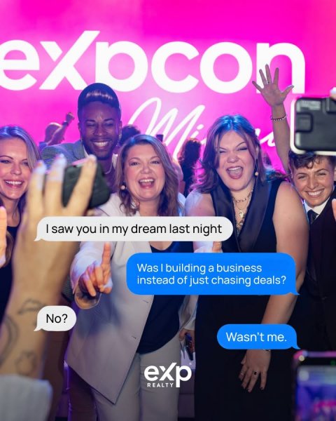 Adult, Person, Woman. Text: I saw you in my dream last night Was I building a business instead of just chasing deals? No? Wasn't me. exp REALTY