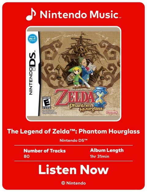 Advertisement, Poster, Person. Text: Nintendo Music™ Wi-Fi DS NINTENDO EVERYONE E Phantom Hourglass Nintendo The Legend of ZeldaT: Phantom Hourglass Number of Tracks Album Length 80 1hr 31min Listen Now © Nintendo