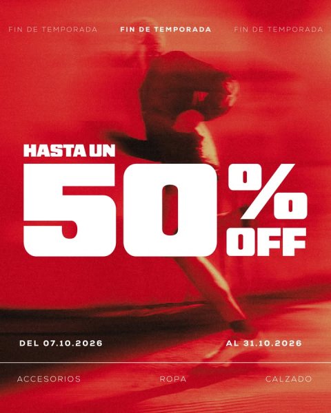 Advertisement, Poster, Publication. Text: FIN DE TEMPORADA FIN DE TEMPORADA FIN DE TEMPORADA HASTA UN % OFF DEL 07.10.2026 AL 31.10.2026 ACCESORIOS ROPA CALZADO