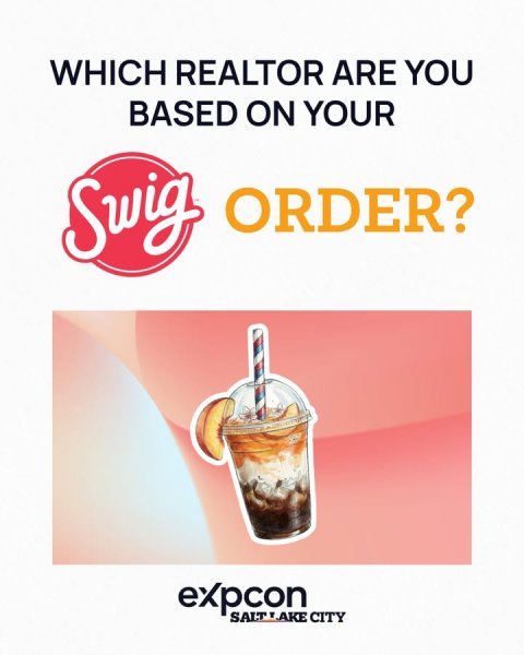 Advertisement, Cup, Perfume. Text: WHICH REALTOR ARE YOU BASED ON YOUR Swig ORDER? expcon