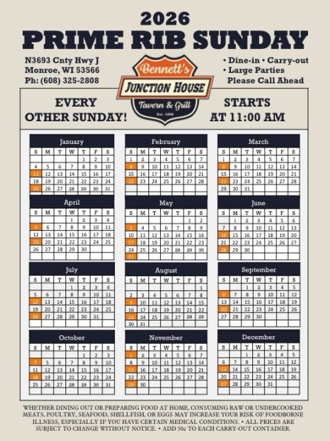 Text, Calendar, Scoreboard. Text: 2026 PRIME RIB SUNDAY Dine-in Carry-out Bennett's Monroe, WI 53566 Large Parties Ph: (608) 325-2808 Please Call Ahead JUNCTION HOUSE EVERY STARTS Tavern &amp; Grill OTHER SUNDAY! AT 11:00 AM January February March S W T F W F W T F 2 3 4 5 6 7 3 5 6 7 6 7 10 10 11 12 13 14 10 11 12 13 14 13 14