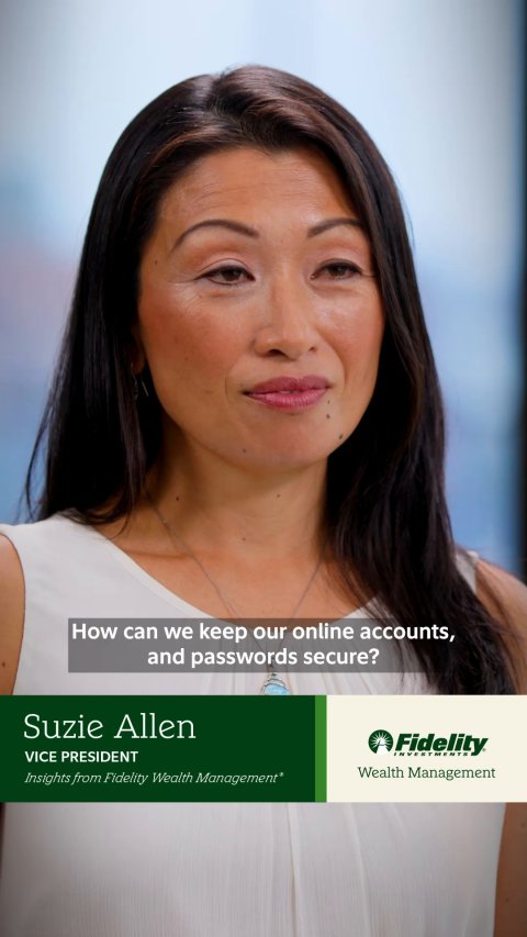 Head, Person, Face. Text: How can we keep our online accounts, and passwords secure? Suzie Allen Fidelity VICE PRESIDENT Wealth Management Insights from Fidelity Wealth Management"