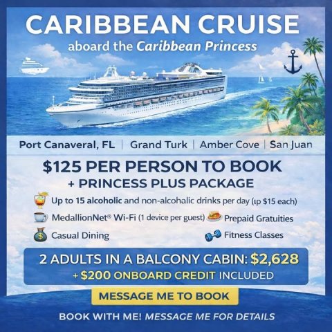 Advertisement, Poster, Boat. Text: CARIBBEAN CRUISE aboard the Caribbean Princess Port Canaveral, FL Grand Turk Amber Cove San Juan $125 PER PERSON TO BOOK + PRINCESS PLUS PACKAGE Up to 15 alcoholic and non-alcohalic drinks per day (ip $15 each) MedallionNet® Wi-Fi (1 device per guest) Prepaid Gratuities Casual Dining Fitness Classes 2 ADULTS IN A BALCONY CABIN: $2,628 +$200 ONBOARD CREDIT INCLUDED MESSAGE ME TO BOOK BOOK WITH ME! MESSAGE ME FOR DETAILS