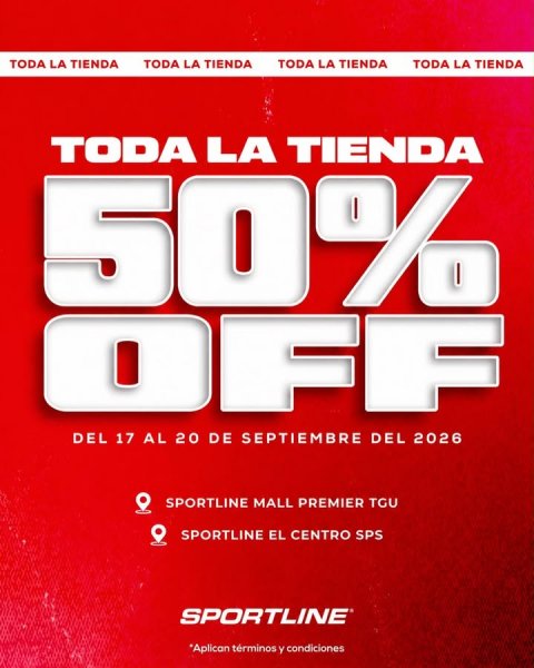 Advertisement, Poster, First Aid. Text: TODA LA TIENDA TODA LA TIENDA TODA LA TIENDA TODA LA TIENDA 50% - TODA LA TIENDA FF DEL 17 AL 20 DE SEPTIEMBRE DEL 2026 SPORTLINE MALL PREMIER TGU SPORTLINE EL CENTRO SPS