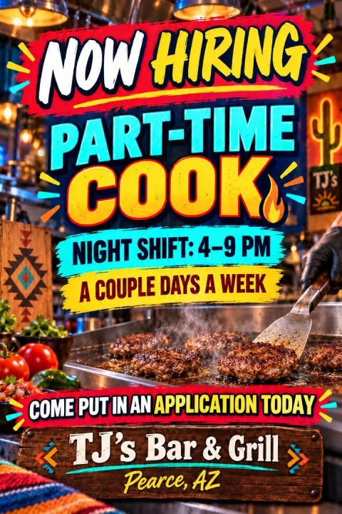 Advertisement, Poster, Glove. Text: NOW HIRING PART-TIME TJ's NIGHT SHIFT: 4-9 PM A COUPLE DAYS A WEEK COME PUT IN AN APPLICATION TODAY TJ's Bar &amp; Grill Pearce, AZ