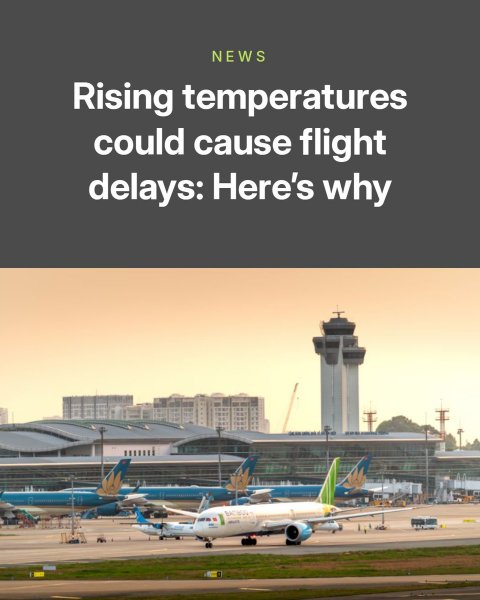 Airport, Airfield, Airplane. Text: NEWS Rising temperatures could cause flight delays: Here's why