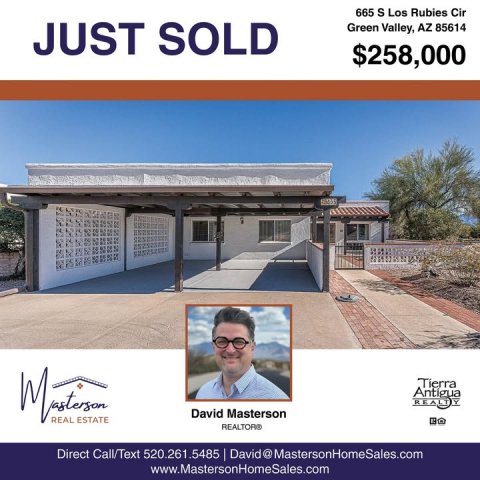 Advertisement, Villa, Glasses. Text: 665 S Los Rubies Cir JUST SOLD Green Valley, AZ 85614 $258,000 Antigua David Masterson REAL ESTATE REALTOR® Direct Call/Text 520.261.5485 David@ MastersonHomeSales.com www.MastersonHomeSales.com