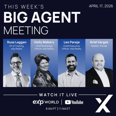 Advertisement, Poster, Person. Text: THIS WEEK'S APRIL 17, 2026 BIG AGENT MEETING Russ Laggan Holly Mabery Leo Pareja Ariel Vargas Chief Brokerage VP of Training, Chief Executive Officer, eXp Realty eXp Realty Officer, eXp Realty WATCH IT LIVE exp WORLD YouTube 8 AMPT I 11AMET