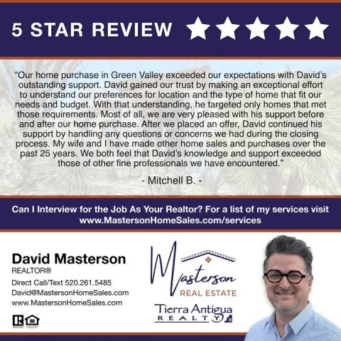 Advertisement, Poster, Person. Text: 5 STAR REVIEW "Our home purchase in Green Valley exceeded our expectations with David's outstanding support. David gained our trust by making an exceptional effort to understand our preferences for location and the type of home that fit our needs and budget. With that understanding, he targeted only homes that met those requirements. Most of all, we are very pleased with his support before and after our home purchase. After we placed an offer, David continued his support by handling any questions or concerns we had during the closing process. My wife and I have made other home sales and