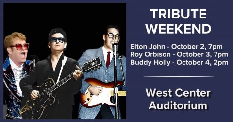 Guitar, Man, Person. Text: TRIBUTE WEEKEND Elton John - October 2, 7pm Roy Orbison - October 3, 7pm Buddy Holly - October 4, 2pm West Center Auditorium