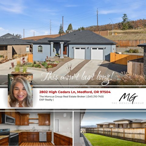 Advertisement, Person, Woman. Text: This won t last long! 2802 High Cedars Ln, Medford, OR 97504 The Moncus Group Real Estate Broker (541) 210-7455 EXP Realty THE MG MONCUS GROUP