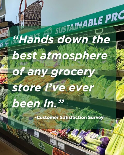 Shop, Person, Indoors. Text: - - SUSTAINABLE PRO CE FRES best atmosphere of any grocery store I've ever been in." -Customer Satisfaction Survey