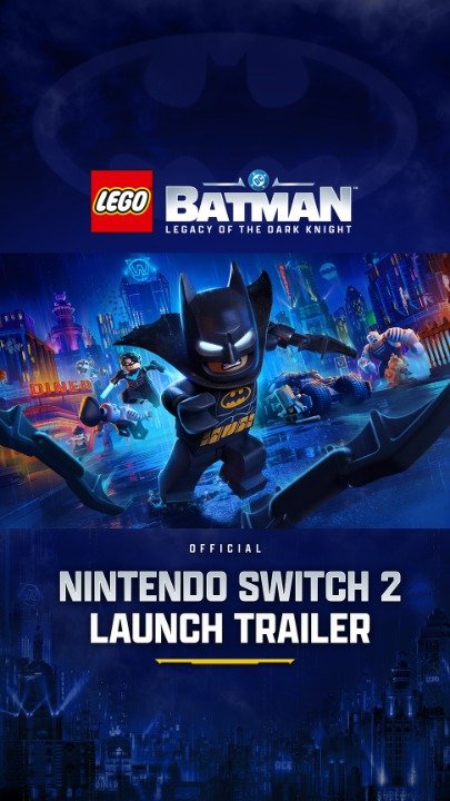 Advertisement, Batman, Person. Text: LEGO BATMAN LEGACY OF THE DARK KNIGHT OFFICIAL NINTENDO SWITCH 2 LAUNCH TRAILER